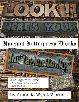 Cover of zine titled 'Look! Here's your unusual letterpress blocks invitation to joy'